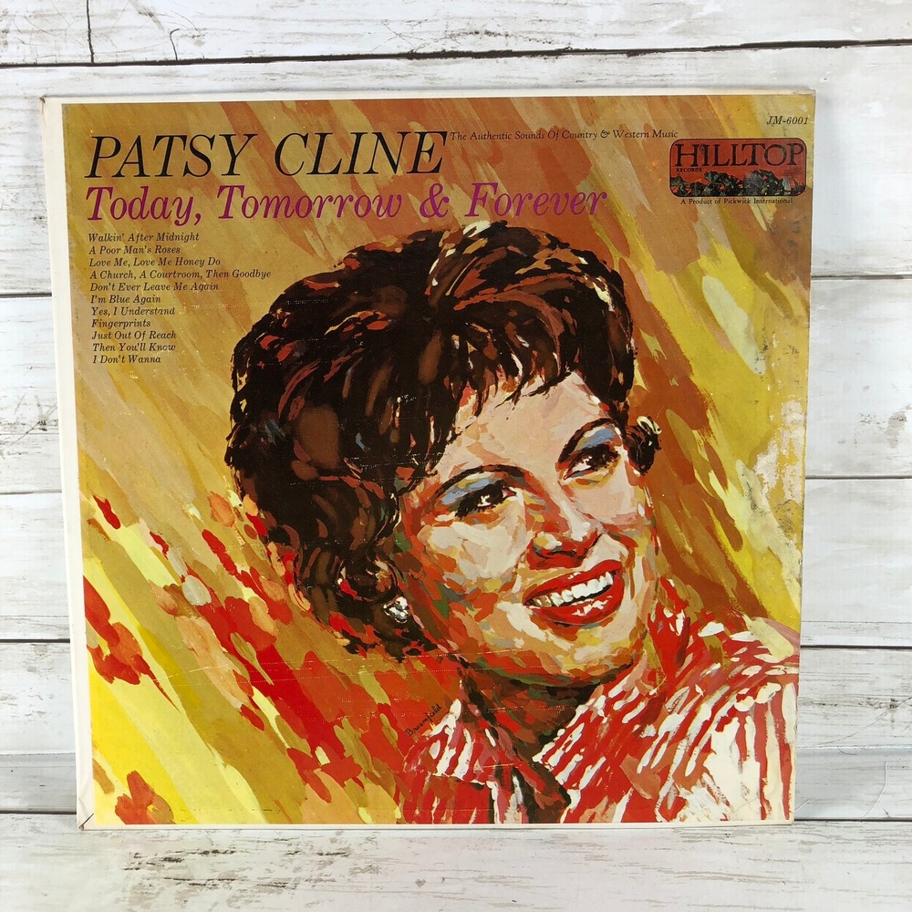 Patsy Cline Today Tomorrow & Forever Vinyl LP Hilltop Records JM-6001 Country